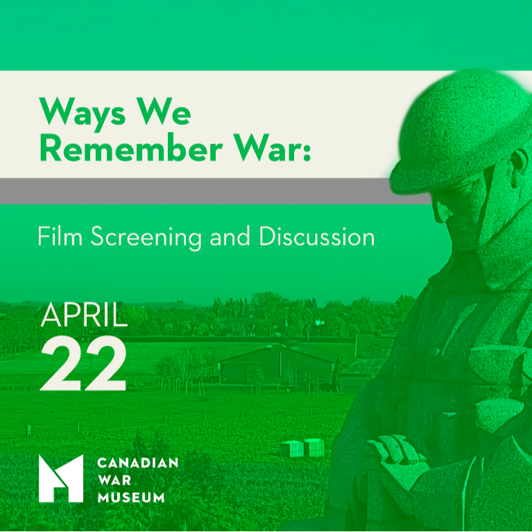 Ways We Remember War: Film screening and discussion | Canadian War Museum