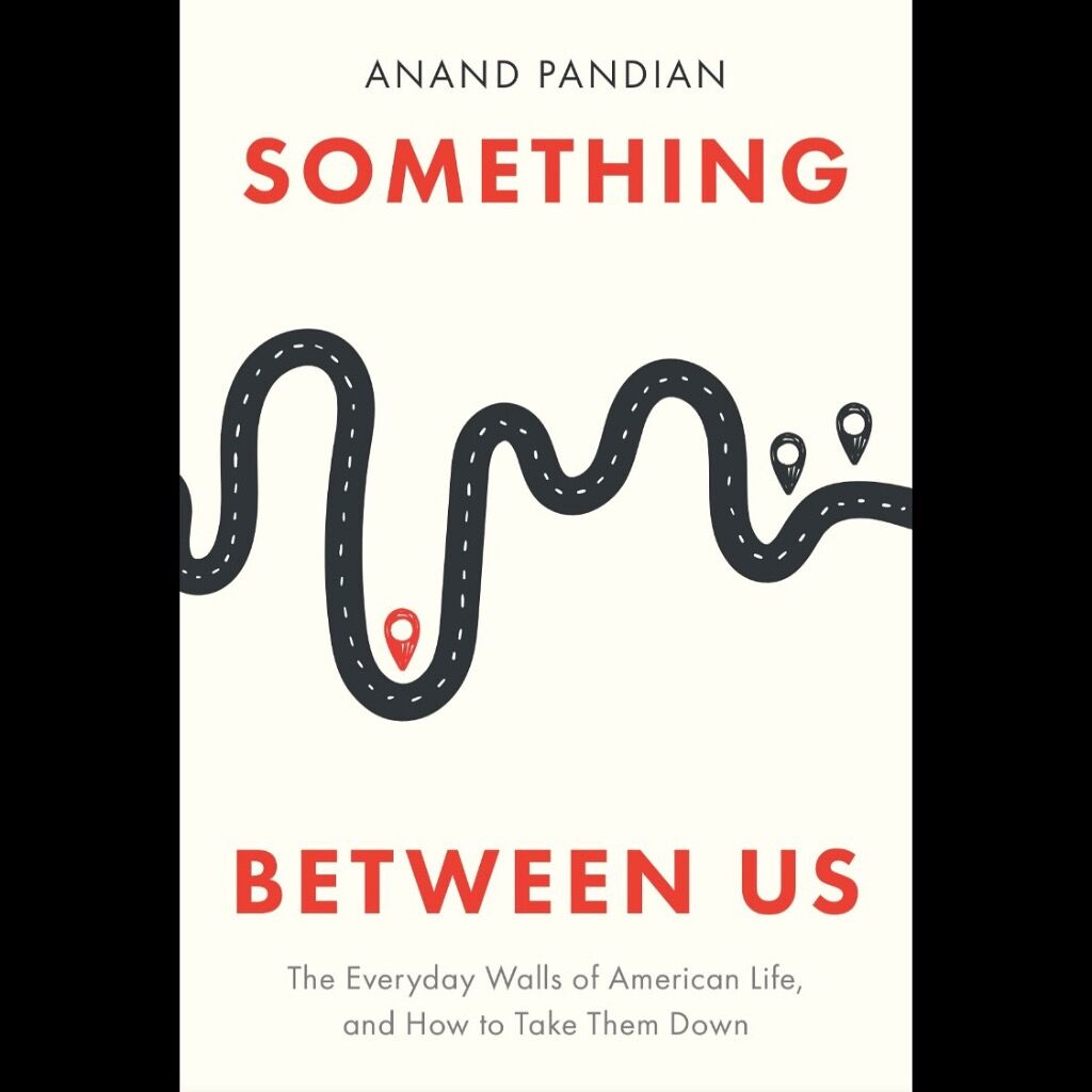 Something Between Us: The Everyday Walls of American Life, and How to Take Them Down