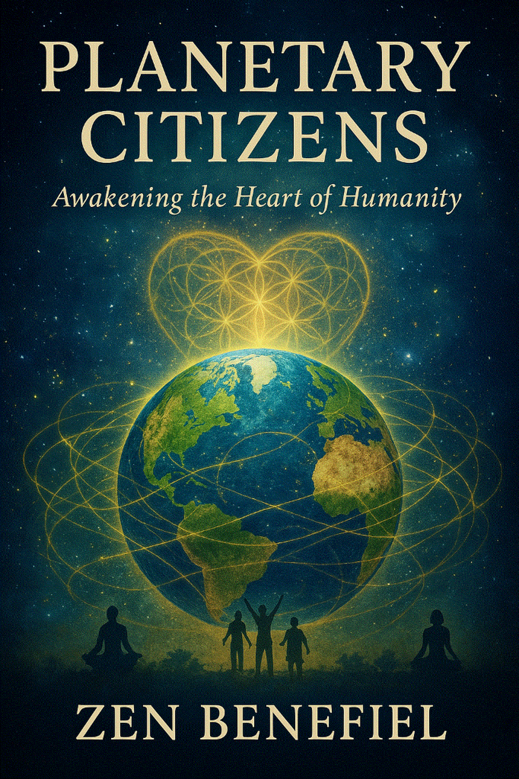 Planetary Citizens: Awakening the Heart of Humanity