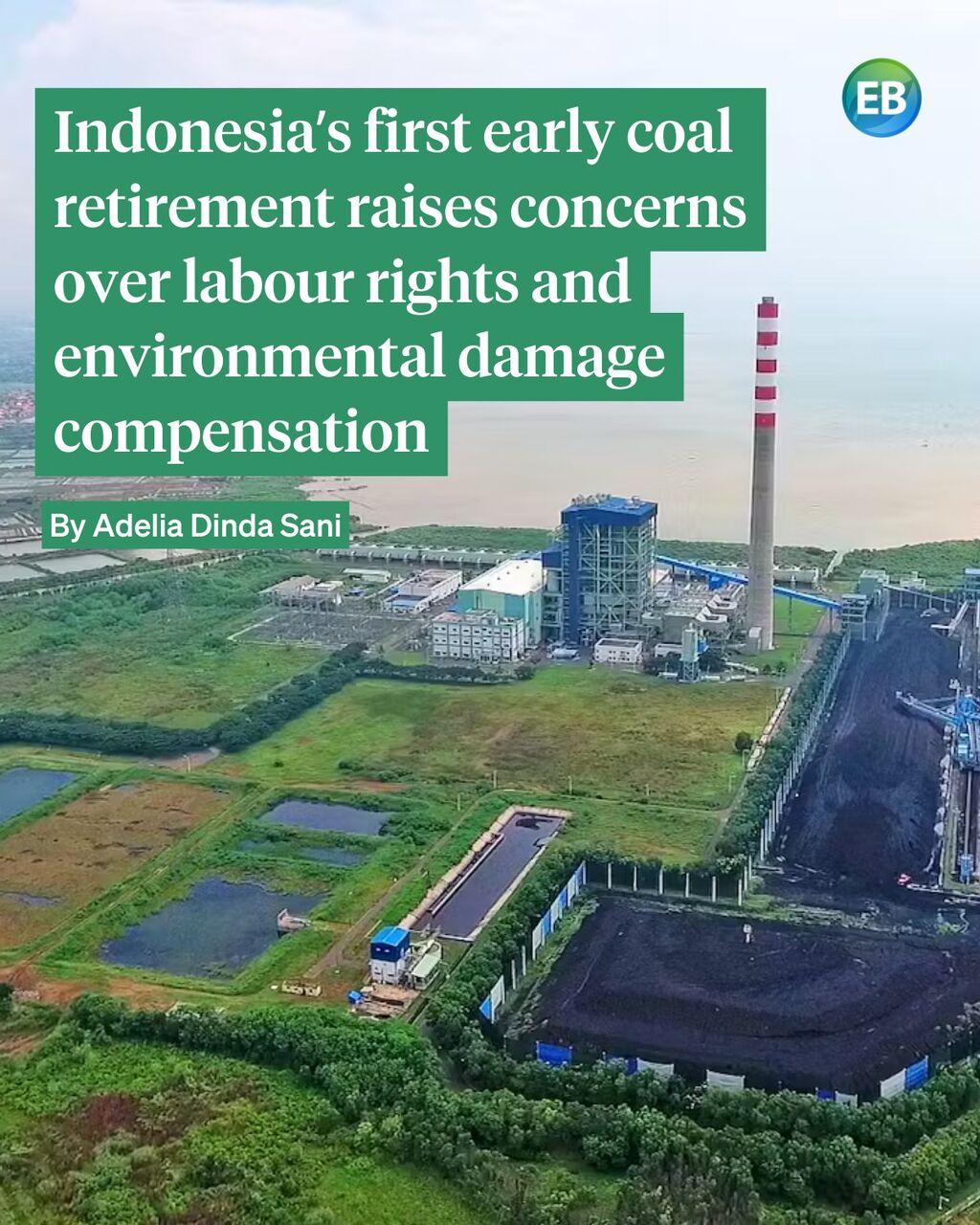 Indonesia&rsquo;s first early coal retirement raises concerns over labour rights and environmental damage compensation