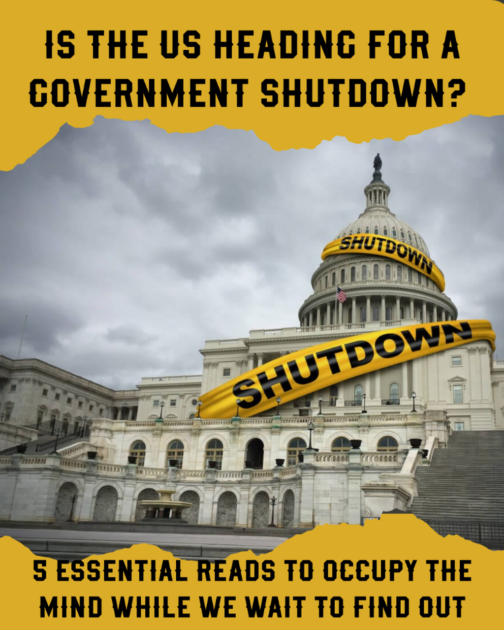 Is the US heading for a government shutdown? 5 essential reads to occupy the mind while we wait to find out