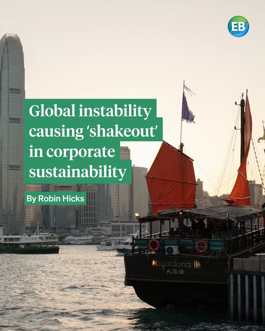 Global instability causing &lsquo;shakeout&rsquo; in corporate sustainability