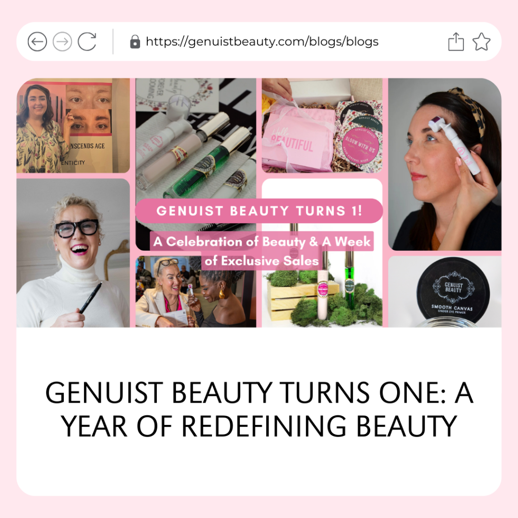 GENUIST BEAUTY TURNS ONE: A YEAR OF REDEFINING BEAUTY