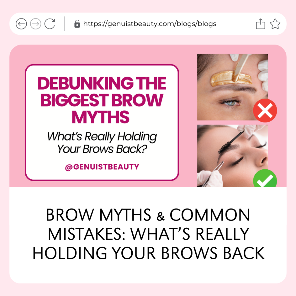 Brow Myths & Common Mistakes: What&rsquo;s Really Holding Your Brows Back