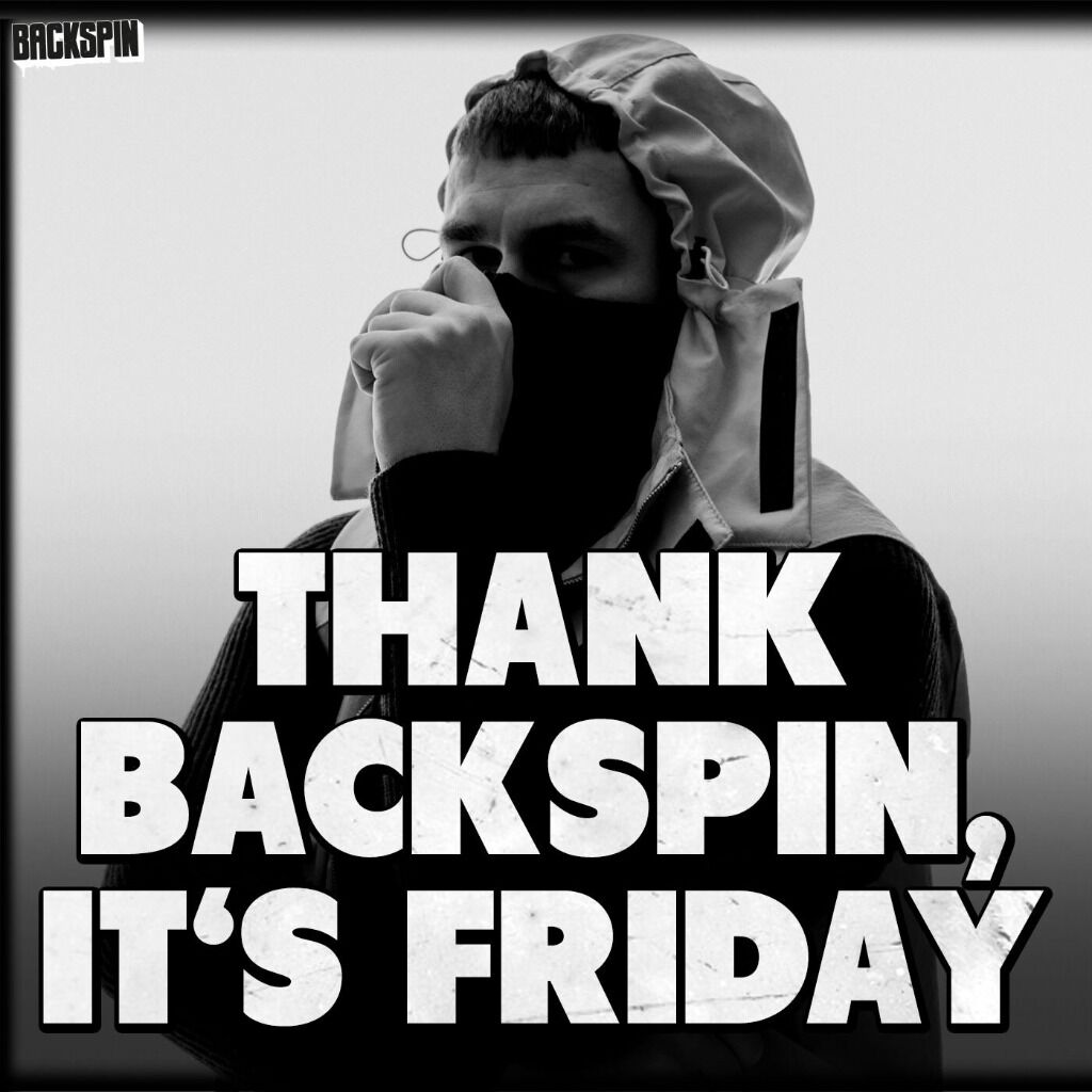 Thank BACKSPIN it's Friday!