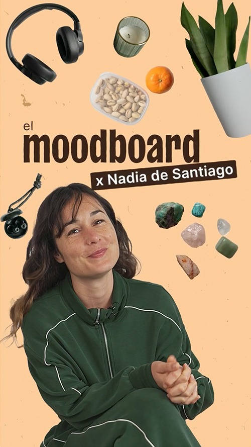 El moodboard x Nadia de Santiago