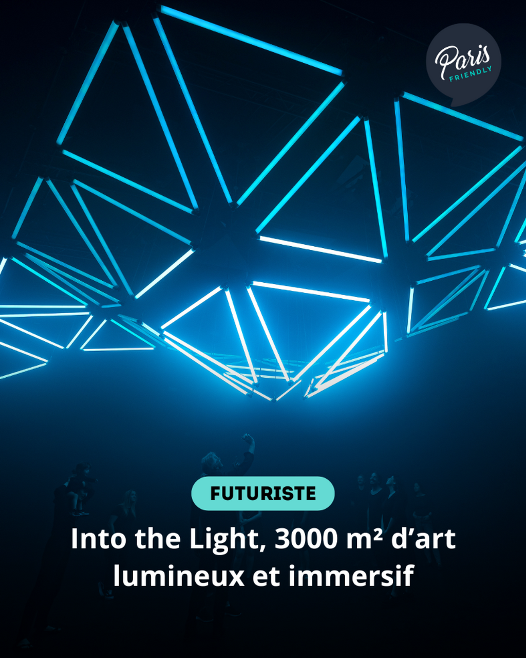 Into the Light, 3000 m&sup2; d&rsquo;art lumineux et immersif
