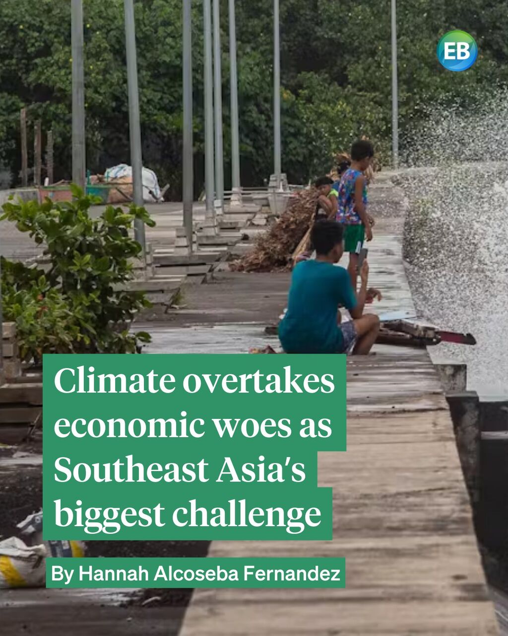 climate overtakes economic woes as Southeast Asia&rsquo;s biggest challenge
