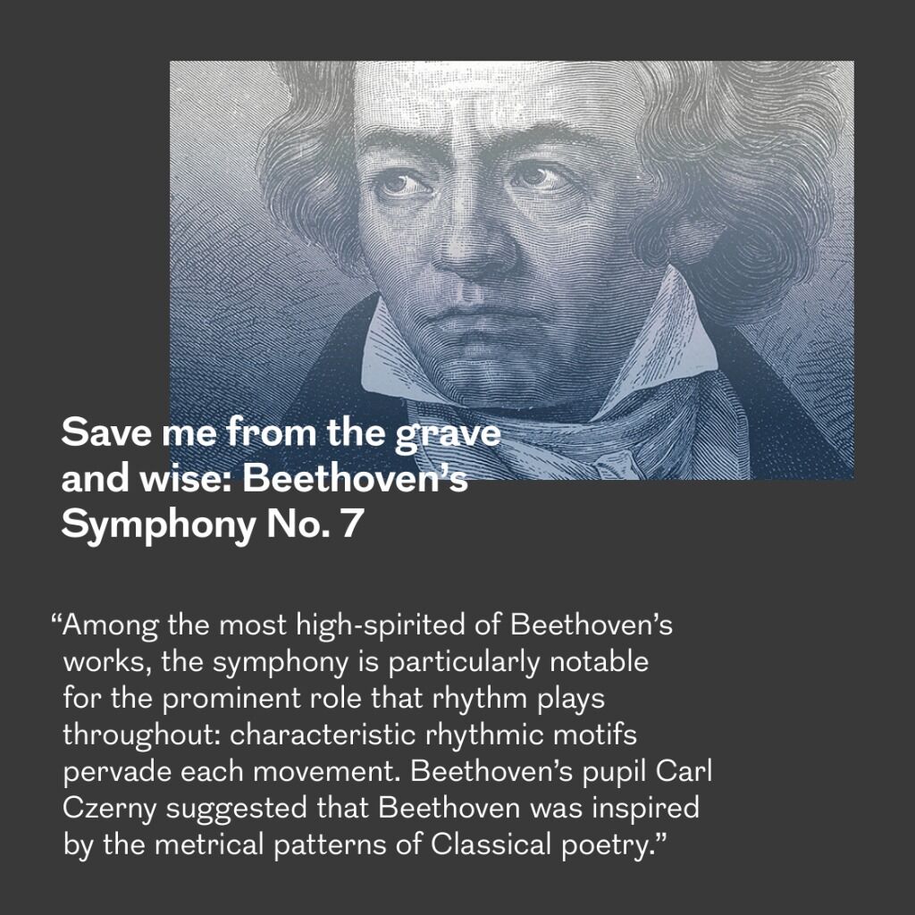 Save me from the grave and wise: Beethoven&rsquo;s Symphony No. 7