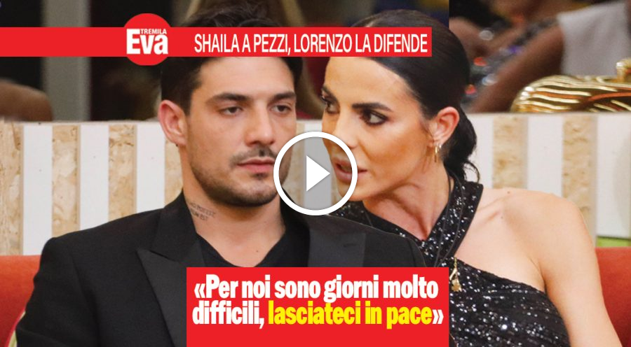 Lorenzo e Shaila, giorni difficili: &laquo;ora basta odio social&raquo;