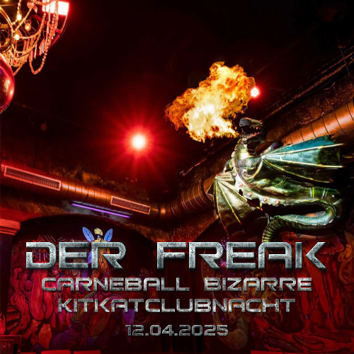 Der Freak - Carneball Bizarre @KitKatClub 12.04.2025