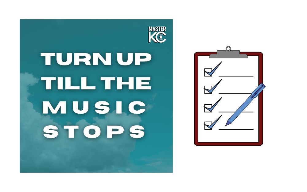 Turn Up Till The Music Stops