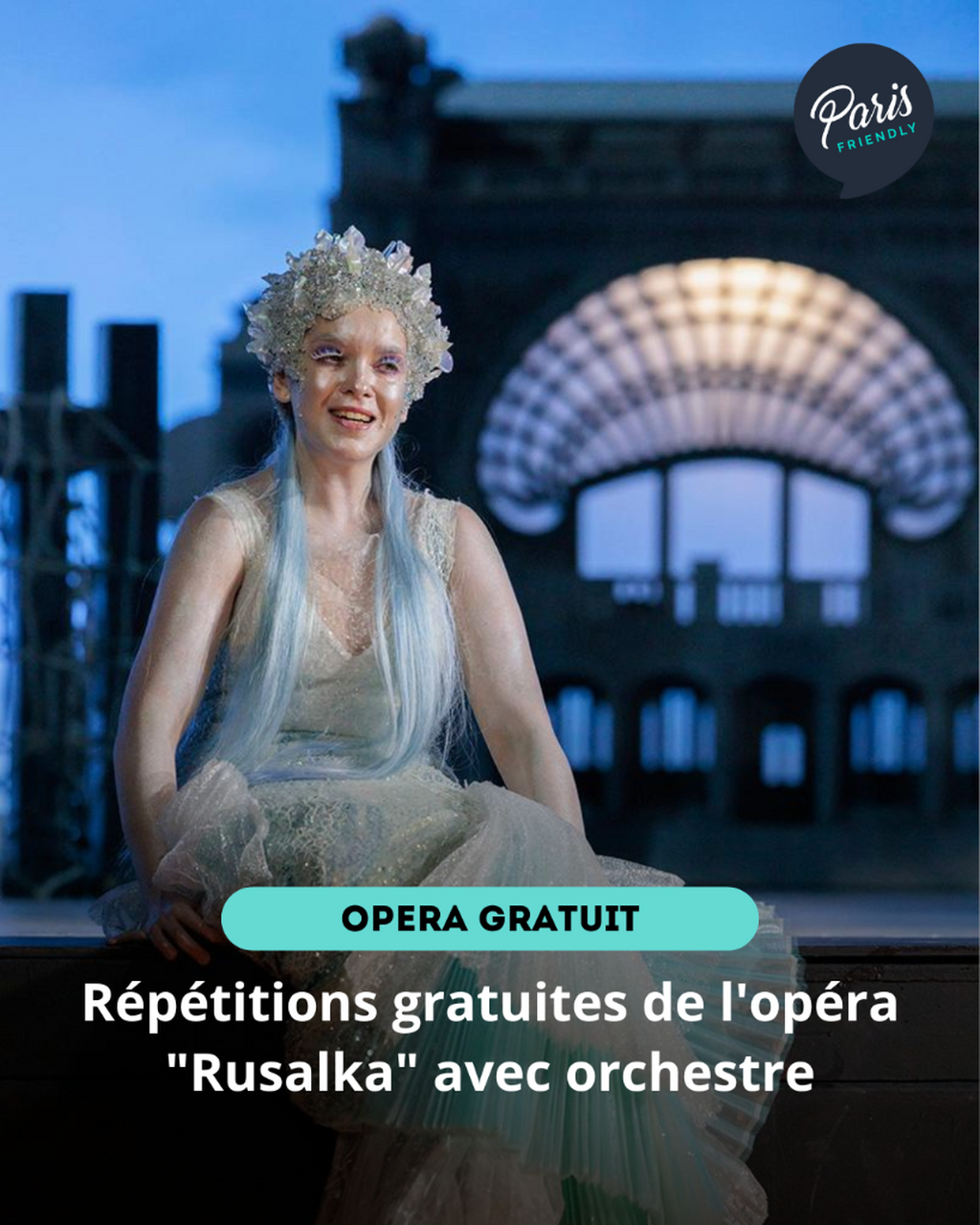 R&eacute;p&eacute;titions gratuites de l'op&eacute;ra "Rusalka" avec orchestre