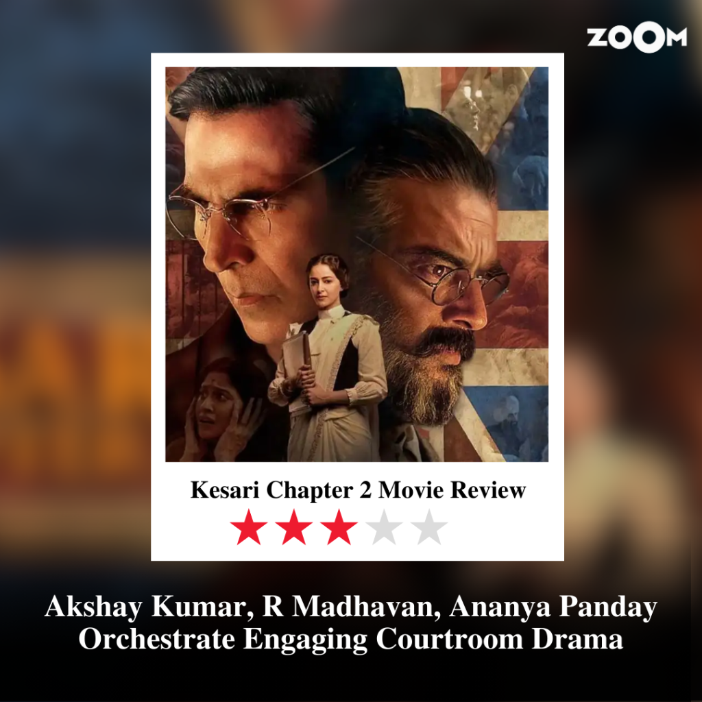 Kesari Chapter 2 Movie Review: Akshay Kumar, R Madhavan, Ananya Panday Orchestrate Engaging Courtroom Drama