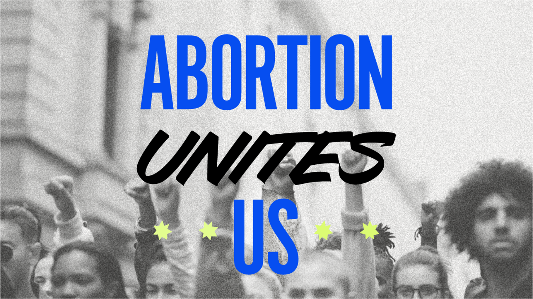 Abortion Unites Us