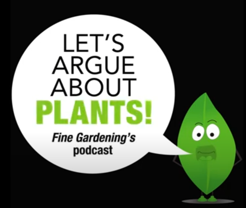 Fine Gardening 2022: Lets Argue About Plants Podcast Ep. 108 