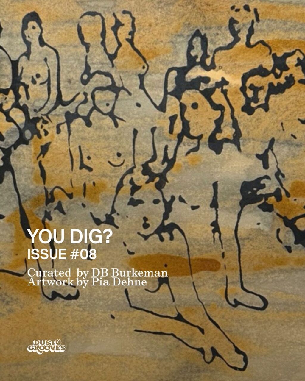 You Dig? Issue #08 | Curated by DB Burkeman