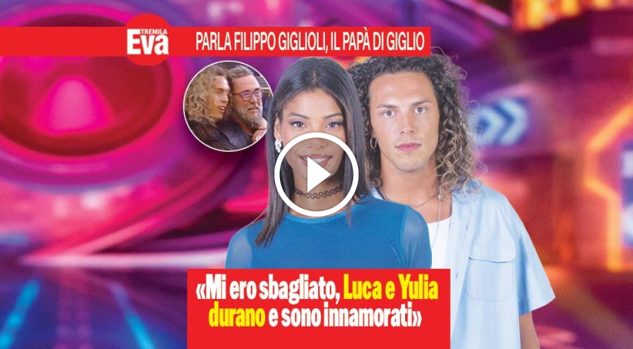 Giglio e Yulia, il pap&agrave; di Luca: &laquo;Sbagliavo, sono felici&raquo;