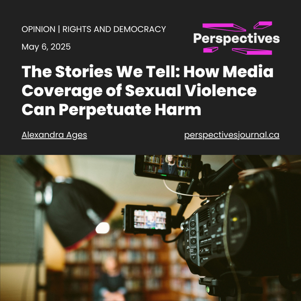 The Stories We Tell: How Media Coverage of Sexual Violence Can Perpetuate Harm | Perspectives Journal