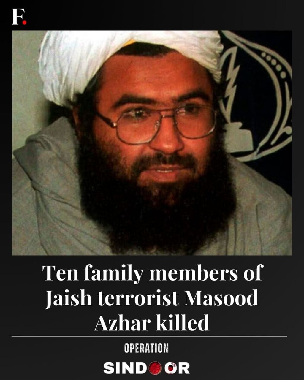 Operation Sindoor: Ten family members of Jaish terrorist Masood Azhar killed