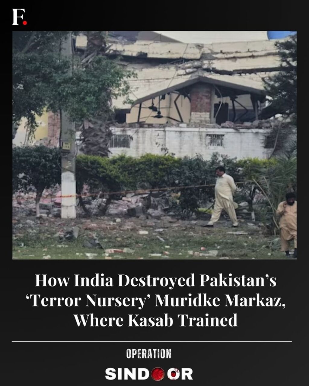 How India destroyed Pakistan&rsquo;s &lsquo;terror nursery&rsquo; Muridke Markaz, where Kasab trained
