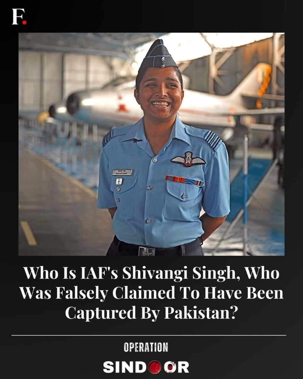 Who is IAF's Shivangi Singh, who was falsely claimed to have been captured by Pakistan?