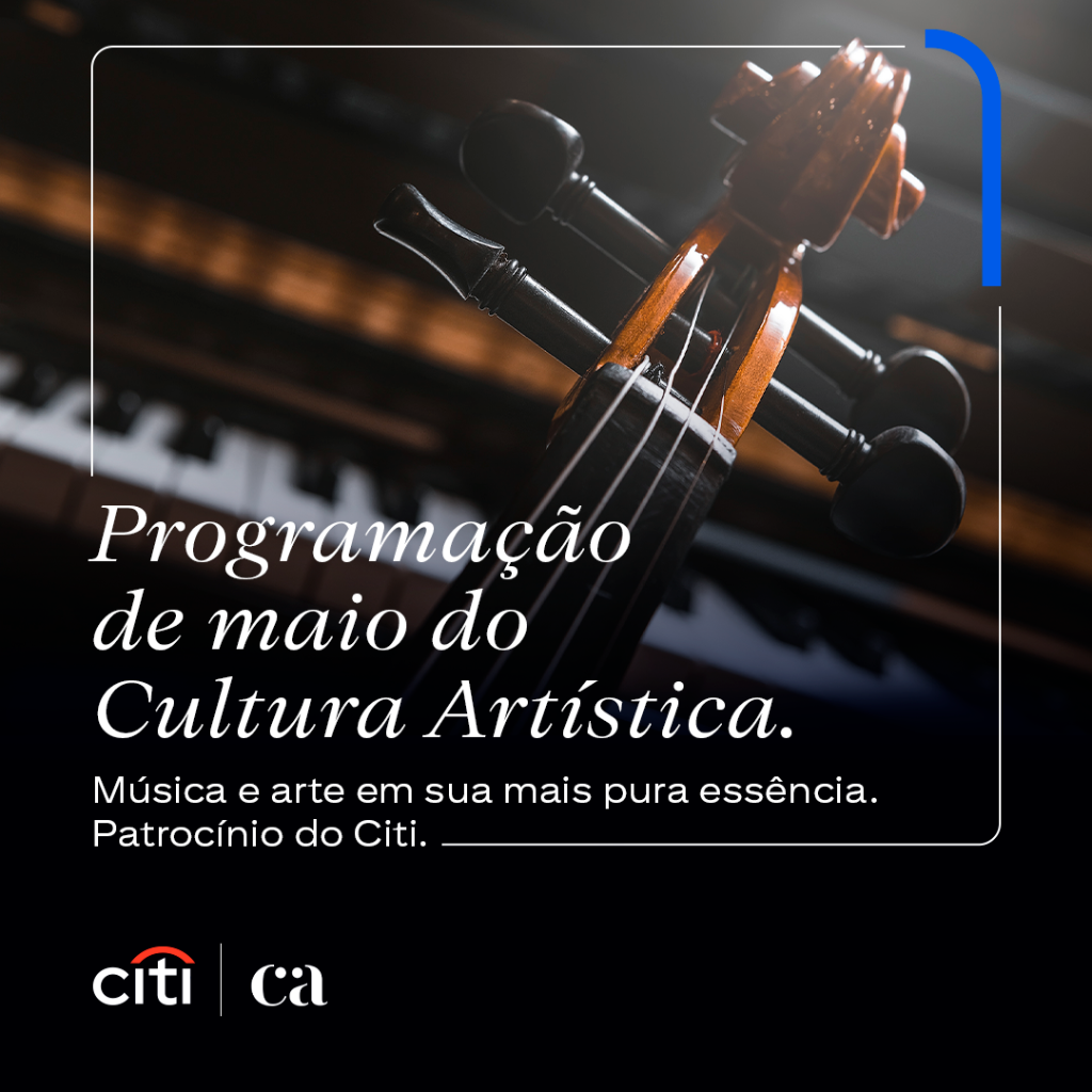 A programa&ccedil;&atilde;o de maio do Cultura Art&iacute;stica est&aacute; imperd&iacute;vel. O Citi tem o privil&eacute;gio de oferecer para todos. 