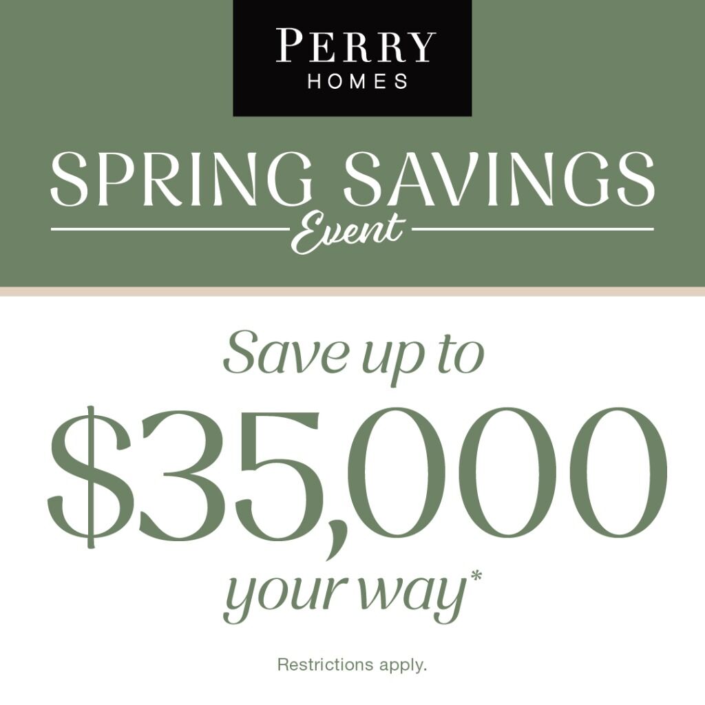 Perry Homes&rsquo; Spring Savings Event