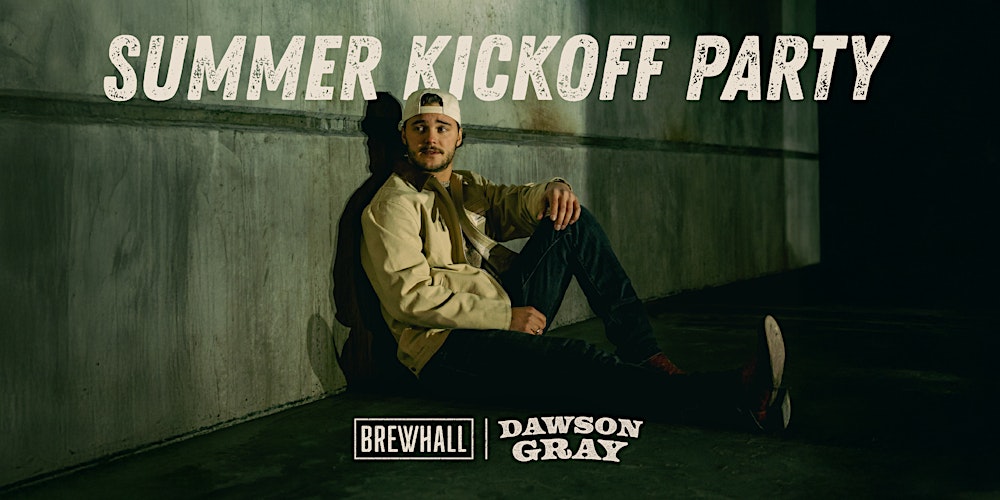 Dawson Gray Summer Kickoff Party at BREWHALL