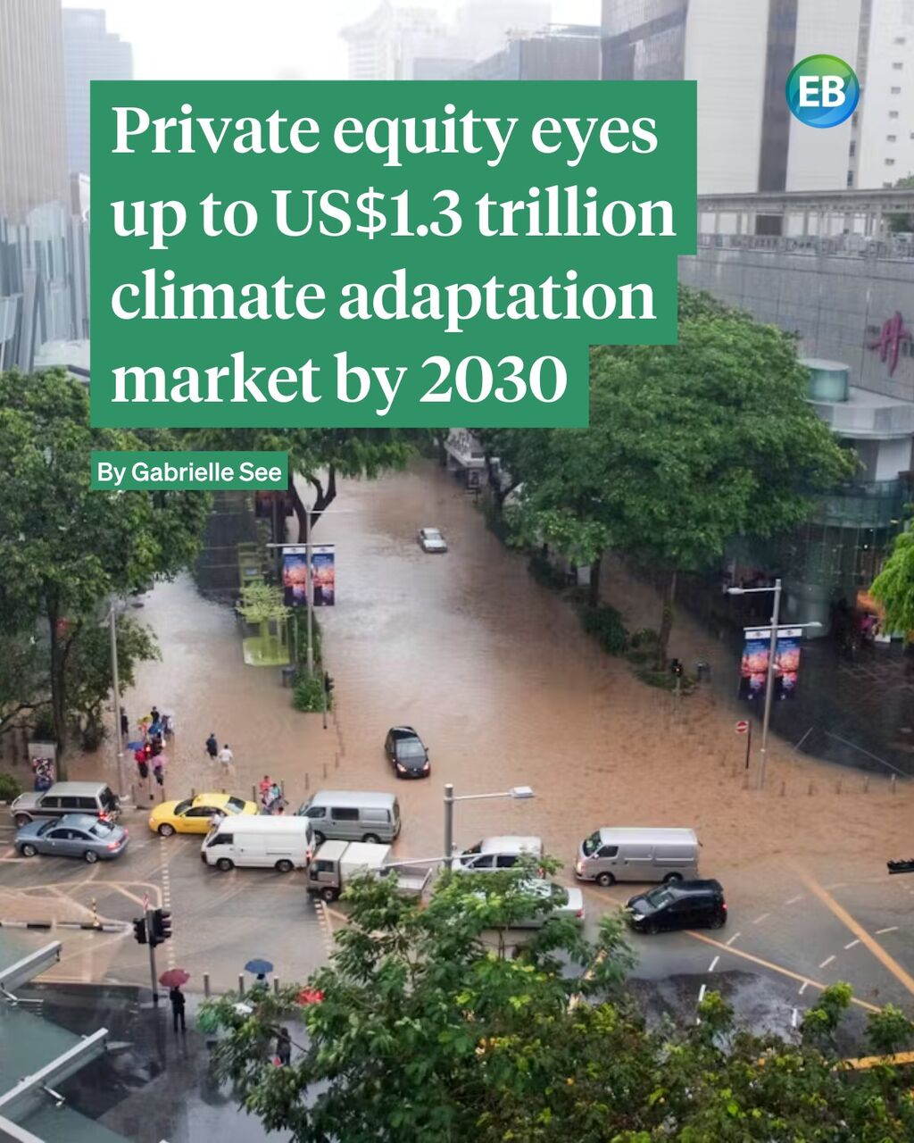 Private equity eyes up to US$1.3 trillion climate adaptation market by 2030