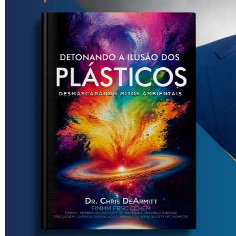 DOWNLOAD | "Detonando a Ilus&atilde;o dos Pl&aacute;sticos", do Dr. Chris DeArmitt em portugu&ecirc;s