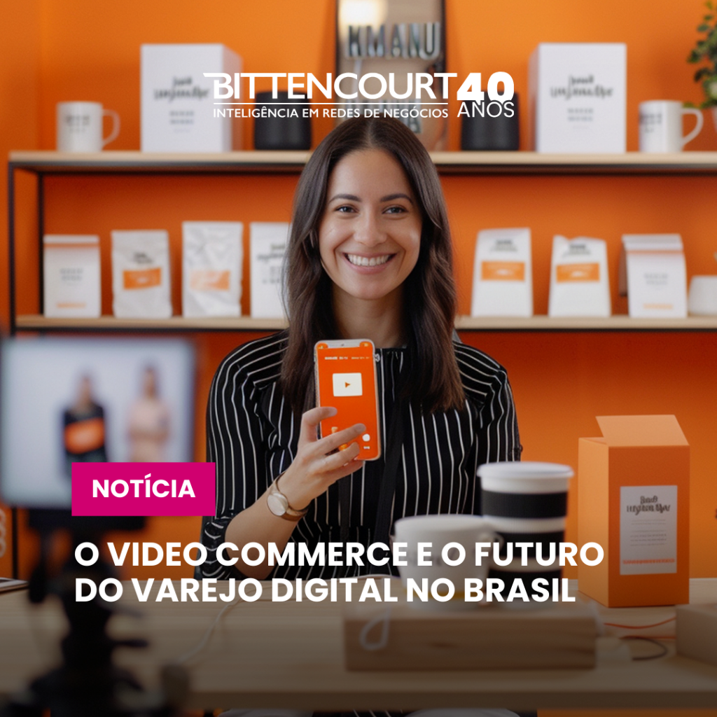 O Video Commerce e o futuro do Varejo digital no Brasil