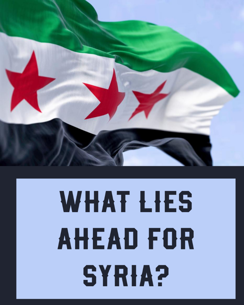 What Lies Ahead for Syria?