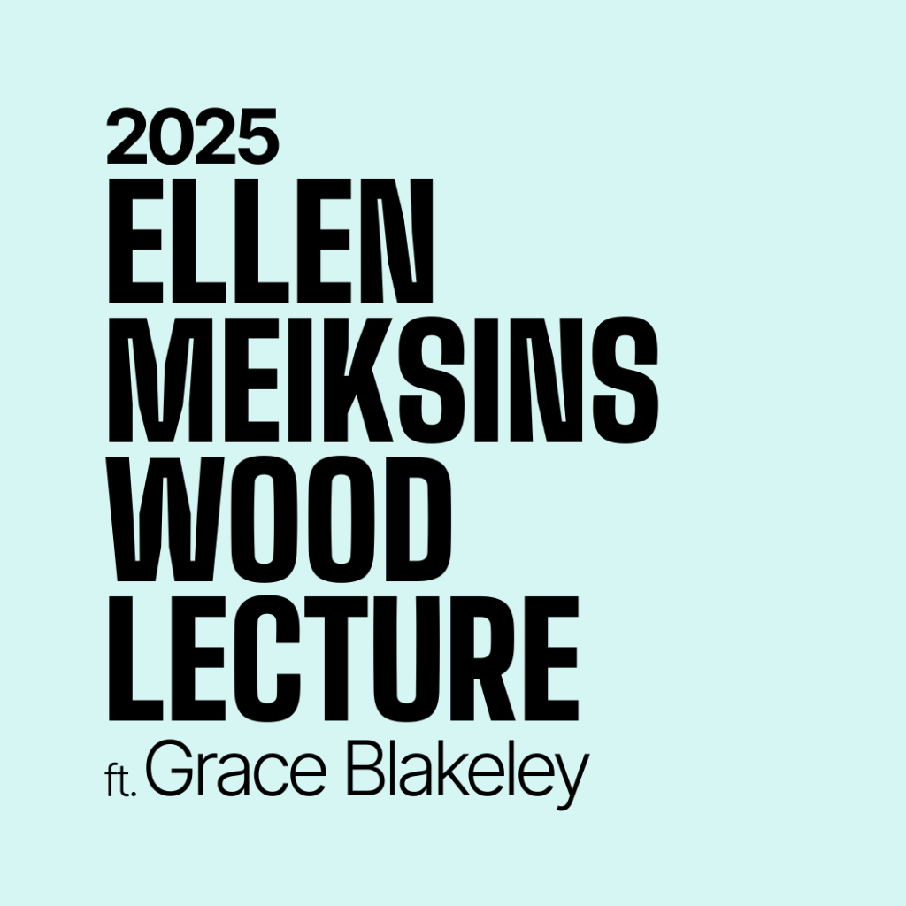2025 Ellen Meiksins Wood Lecture ft. Grace Blakeley - YouTube livestream