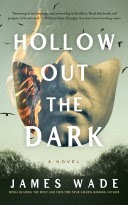 E164: Interview with James Wade, author of Hollow Out the Dark